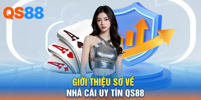 Giới thiệu sơ về nhà cái uy tín QS88